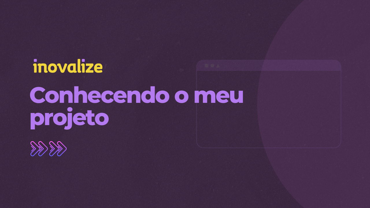 Conhecendo o meu projeto