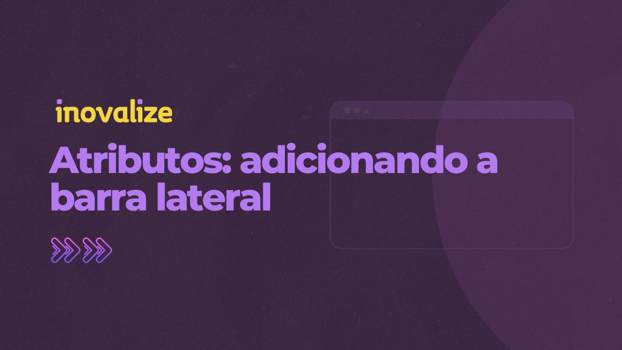 Atributos: adicionando a barra lateral