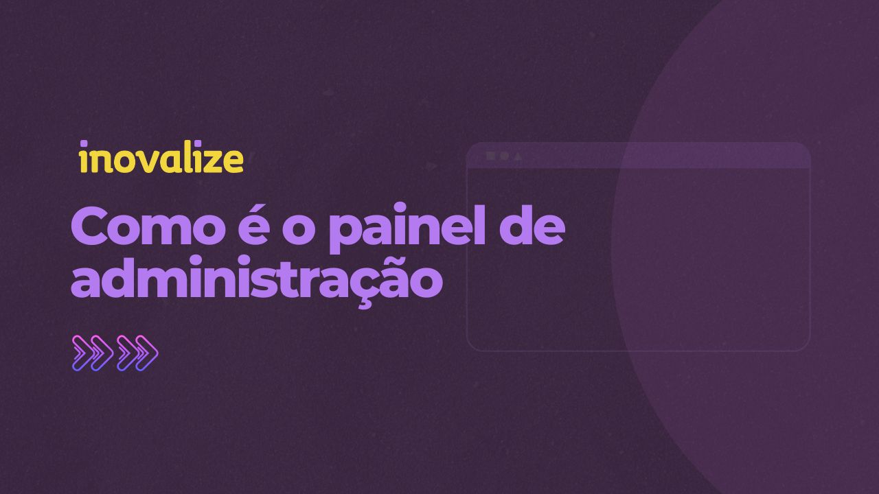 Como é o painel de administração