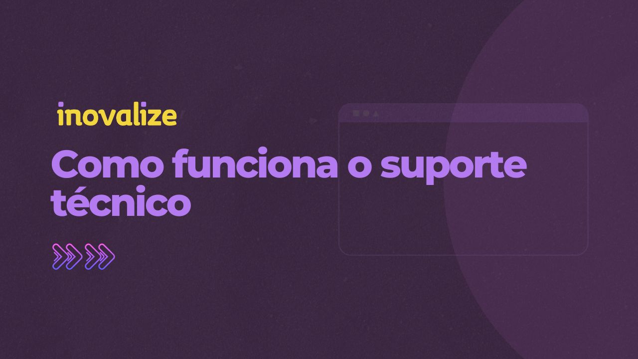 Como funciona o suporte técnico