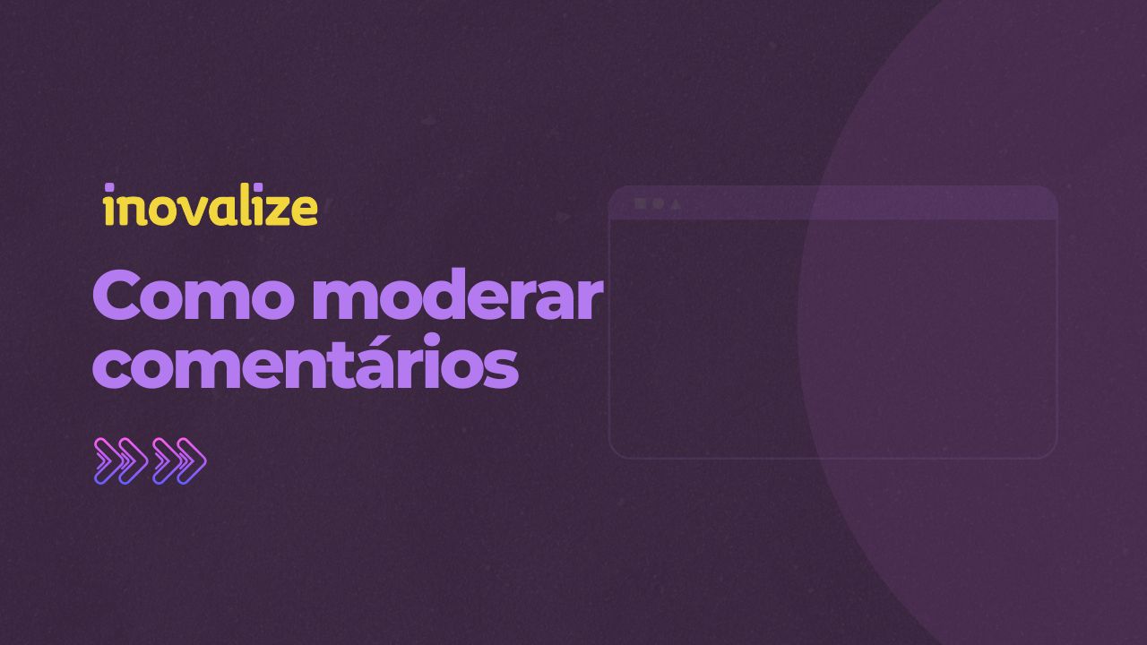 Como moderar comentários