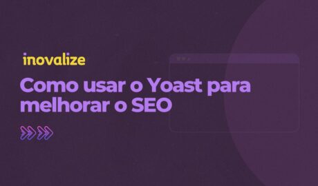 Como usar o Yoast para melhorar o SEO
