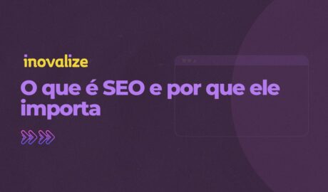 O que é SEO e por que ele importa